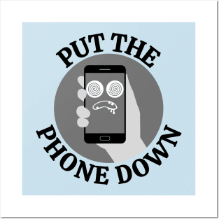 Put down the phone - Start living Posters and Art